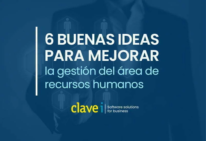 6 Buenas ideas para mejorar la gestión del área de Recursos Humanos