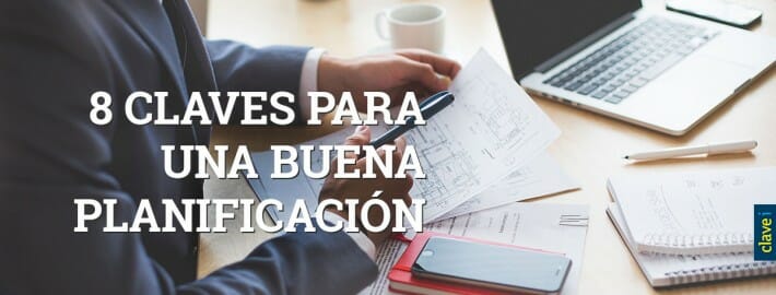 8 CLAVES PARA UNA BUENA PLANIFICACION