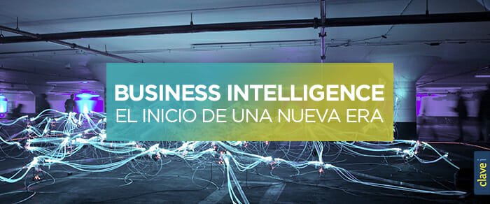 La nueva era de negocio empieza por el Business Intelligence