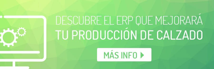 Descubre el ERP que mejorará tu producción de calzado