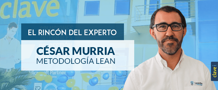 El Rincón del Experto: Cesar Murria | LeanSis Productividad