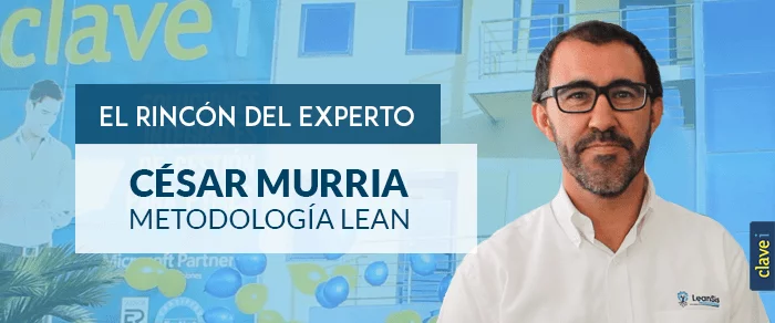 El Rincón del Experto: Cesar Murria | LeanSis Productividad