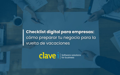 Checklist digital para empresas: cómo preparar tu negocio para la vuelta de vacaciones