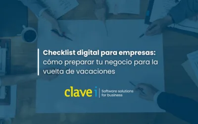 Checklist digital para empresas: cómo preparar tu negocio para la vuelta de vacaciones