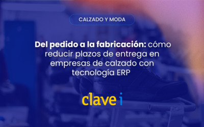 Inicio Del pedido a la fabricación: cómo reducir plazos de entrega en empresas de calzado con tecnología ERP