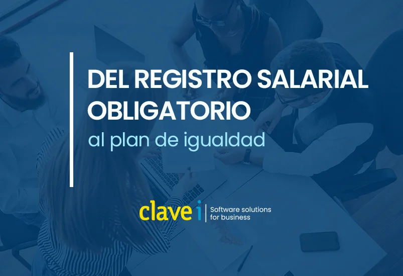 Del registro salarial obligatorio al Plan de Igualdad
