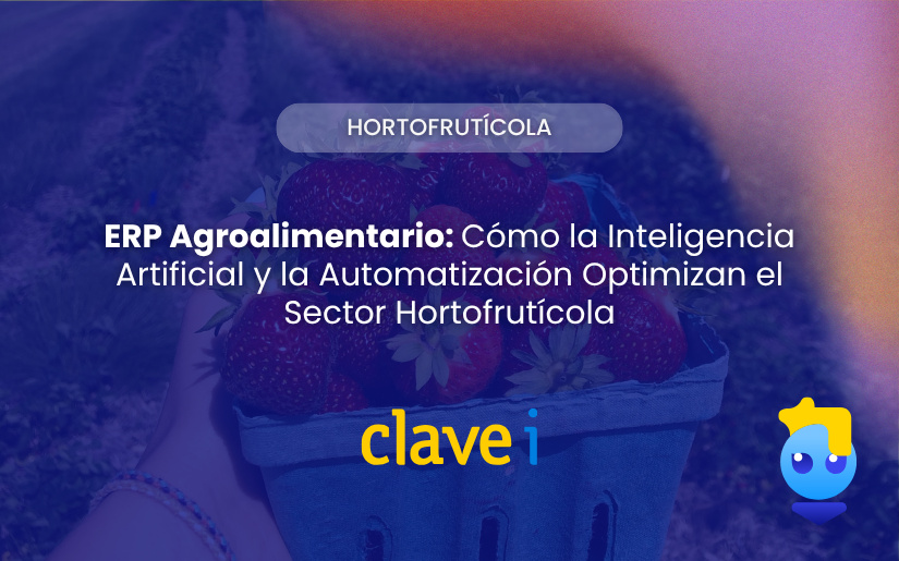 ERP Agroalimentario Cómo la Inteligencia Artificial y la Automatización Optimizan el Sector Hortofrutícola
