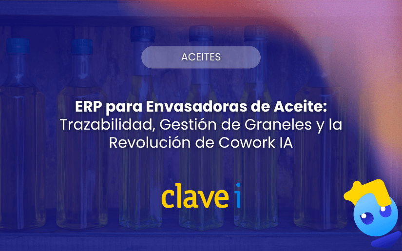 ERP para Envasadoras de Aceite Trazabilidad, Gestión de Graneles y la Revolución de Cowork IA