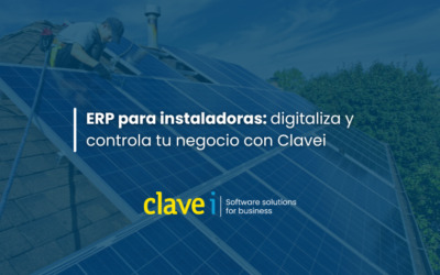 ERP para instaladoras: digitaliza y controla tu negocio con Clavei