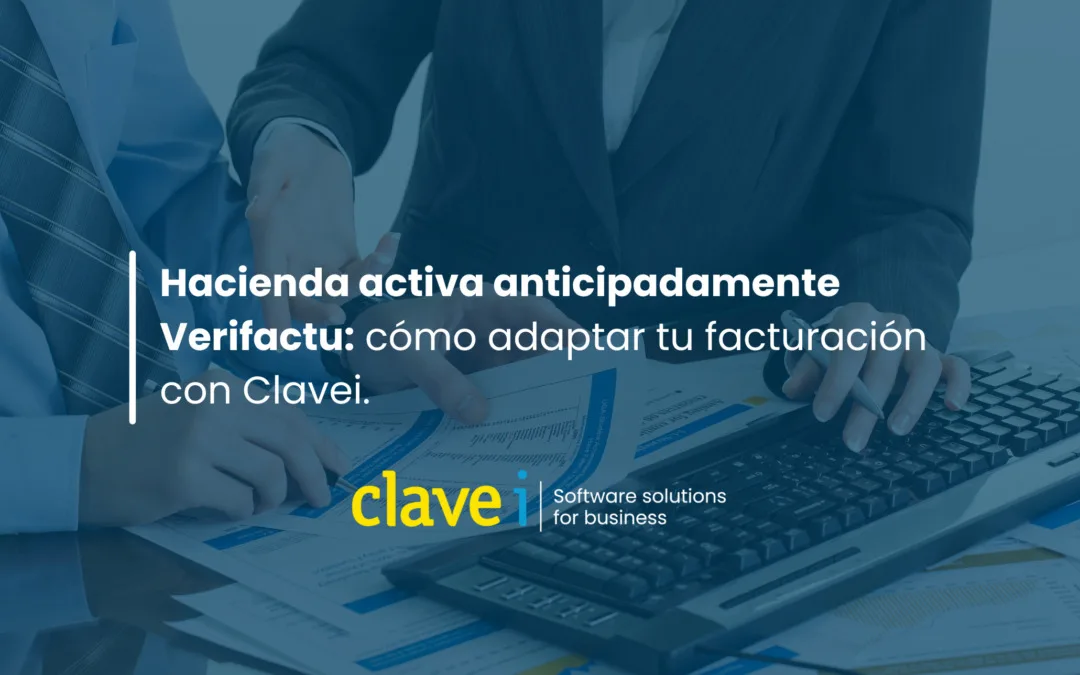 Hacienda activa anticipadamente Verifactu cómo adaptar tu facturación con Clavei