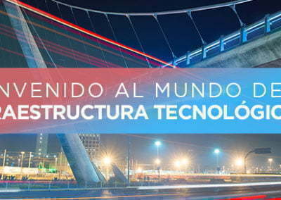 ¿Qué es la Infraestructura Tecnólogica IT? Beneficios en la Transformación Digital