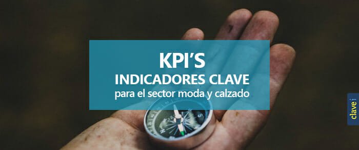 Indicadores y KPI clave para el sector de la moda y calzado