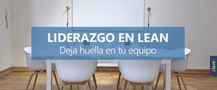 Liderazgo en Lean, deja huella en tu equipo