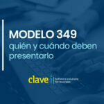 ¿Cuándo debes presentar el modelo 349?