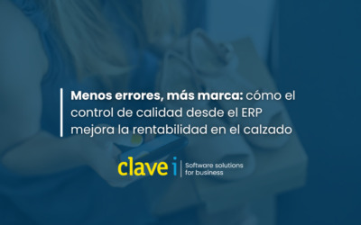 Menos errores, más marca: cómo el control de calidad desde el ERP mejora la rentabilidad en el calzado