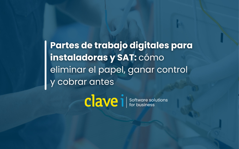 Erp Partes de trabajo digitales para instaladoras y SAT cómo eliminar el papel, ganar control y cobrar antes