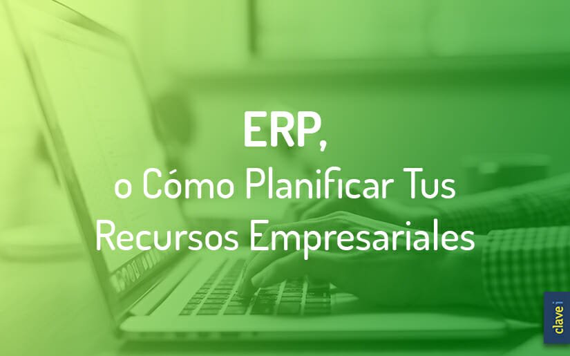 ¿Qué es un ERP? ¿Para qué sirve y qué beneficios aporta?
