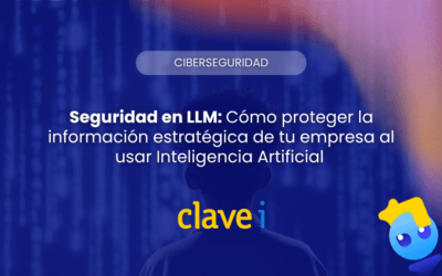 Inicio Seguridad en LLM: Cómo proteger la información estratégica de tu empresa al usar Inteligencia Artificial