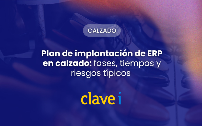 Instaladoras Plan de implantación de ERP en calzado: fases, tiempos y riesgos típicos