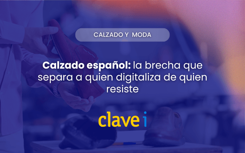 Calzado español: la brecha que separa a quien digitaliza de quien resiste