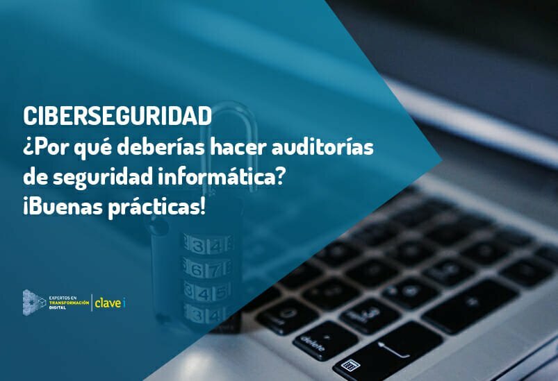 ¿Por qué debe tu empresa invertir en auditorías de ciberseguridad?