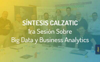 BLOG 10 Conclusiones de La Primera Sesión de #Calzatic sobre Big Data y Business Analytics