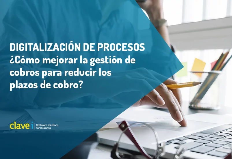 como-mejorar-la-gestion-de-cobros-para-reducir-los-plazos-de-cobro