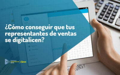 ¿Cómo conseguir que tus representantes de ventas se digitalicen?