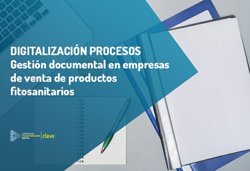 Gestión documental: Ventajas en empresas de venta de productos  fitosanitarios | Clavei