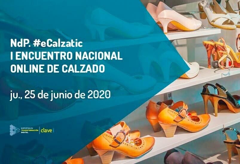 NdP. I ENCUENTRO NACIONAL ONLINE DE CALZADO #eCalzatic