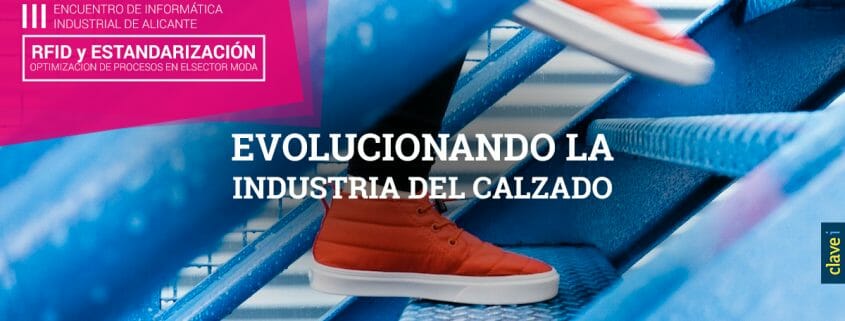 #EIIA16, EVOLUCIONANDO LA INDUSTRIA DEL CALZADO