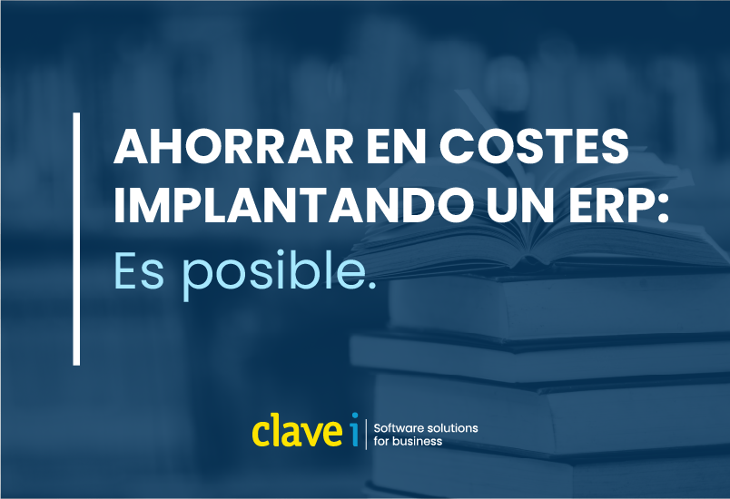 Ahorrar en costes implantando un ERP: Es posible.