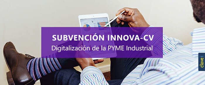 Subvención Innova-CV para la Digitalización de la PYME Industrial