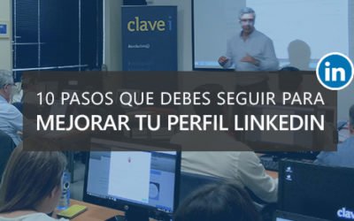 ClaveiMobility SAT 10 pasos que debes seguir para mejorar tu perfil de Linkedin