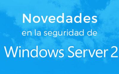 ClaveiMobility SAT Novedades en la seguridad de Windows Server 2016