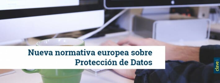 Nueva normativa europea sobre Protección de Datos