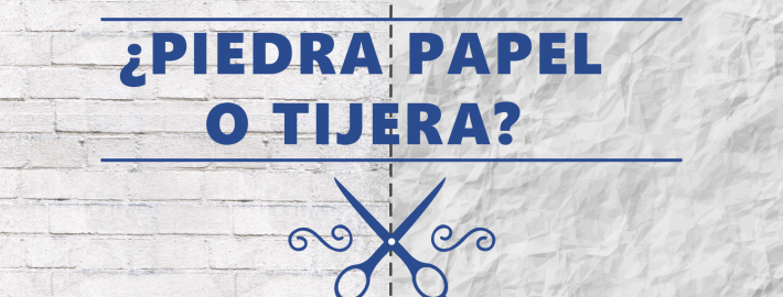 ¿PIEDRA, PAPEL O TIJERA? ¿QUÉ HERRAMIENTAS UTILIZAS?