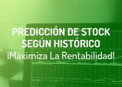 Predicción de Stock según Histórico de Ventas para Maximizar La Rentabilidad