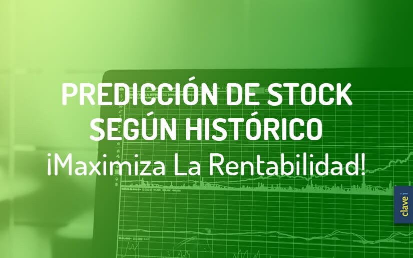 Predicción de Stock según Histórico de Ventas para Maximizar La Rentabilidad