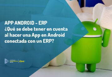 Qué considerar al hacer una App en Android conectada con un ERP