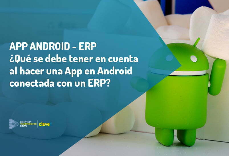 que-se-debe-tener-en-cuenta-al-hacer-una-app-android-conectada-con-un-erp