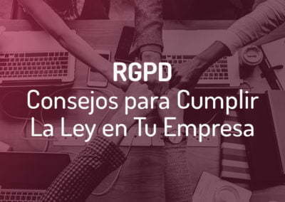 Cómo aplicar la Ley de Protección de Datos en tu empresa
