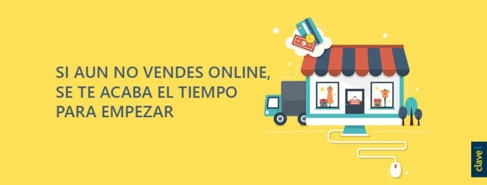 SI AUN NO VENDES ONLINE, SE TE ACABA EL TIEMPO PARA EMPEZAR