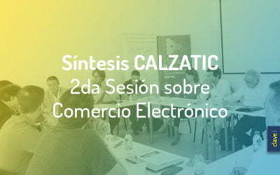 ClaveiMobility SAT Síntesis de La Segunda Sesión de Calzatic sobre “Experiencia de Compra única a través de La Transformación Digital en Moda-Calzado”