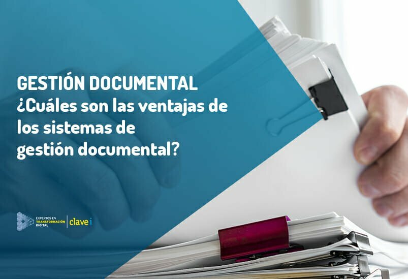 Ventajas en el uso de un Sistema de Gestión Documental