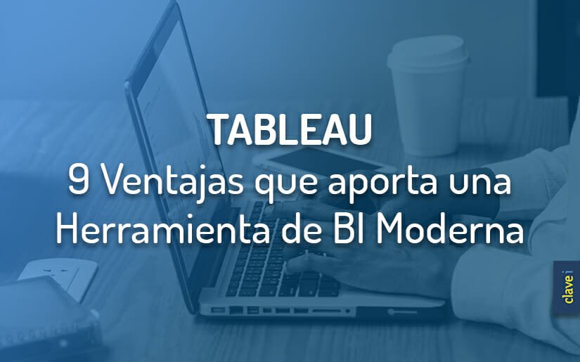 tableau-ventajas-de-una-herramienta-de-bi-moderna