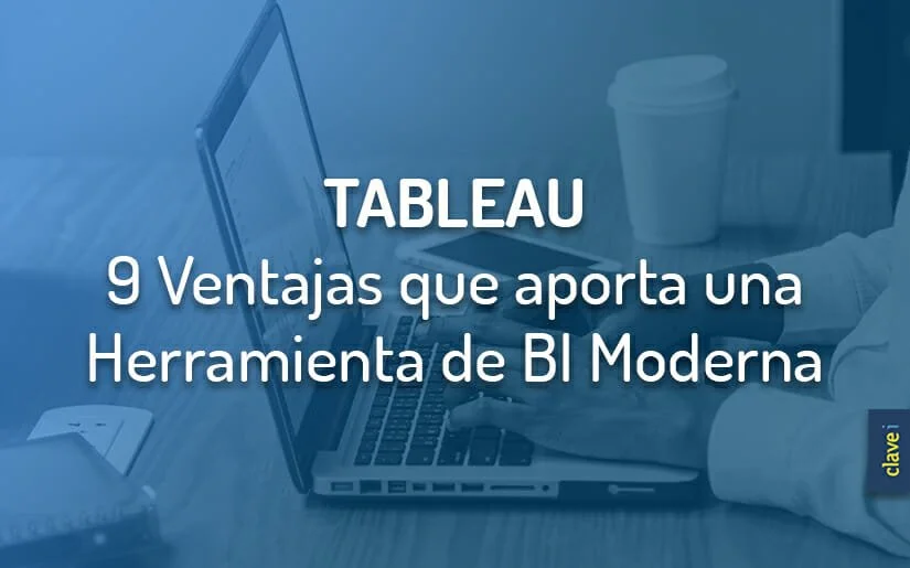 tableau-ventajas-de-una-herramienta-de-bi-moderna