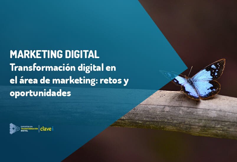 Transformación digital en el área de marketing: Retos y oportunidades