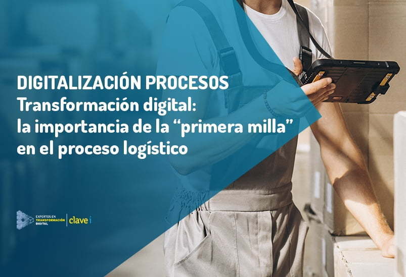 transformacion-digital-primera-milla-digitalizacion-proceso-logistico