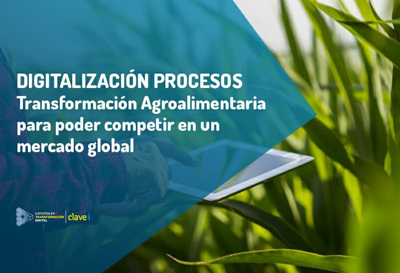 Transformación digital Agroalimentaria para competir globalmente